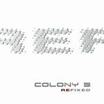 Colony 5 : Re-Fixed